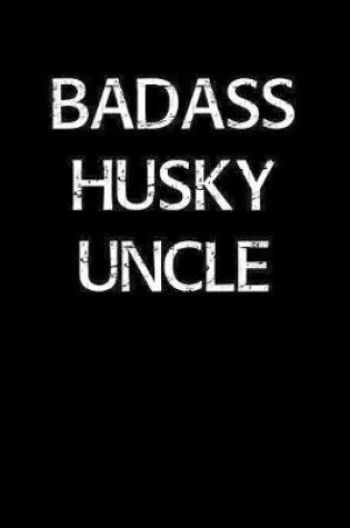 Cover of Badass Husky Uncle