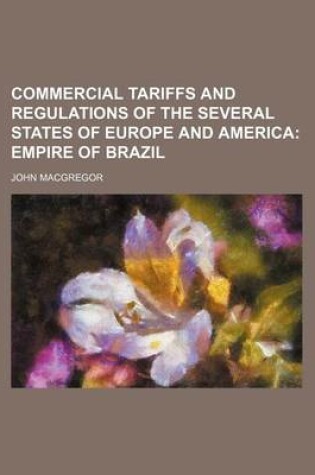 Cover of Commercial Tariffs and Regulations of the Several States of Europe and America