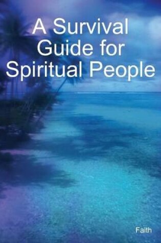 Cover of A Survival Guide for Spiritual People