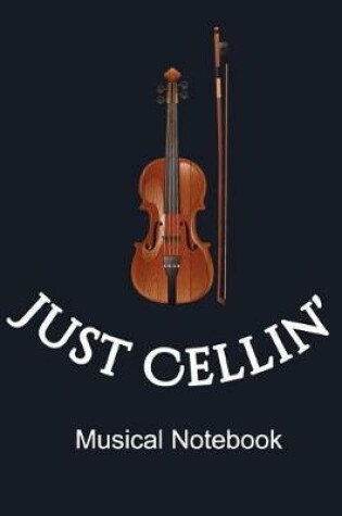 Cover of Just Cellin' Musical Notebook