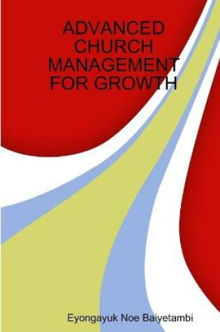 Cover of Advanced Church Management for Growth