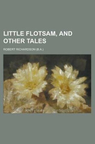 Cover of Little Flotsam, and Other Tales