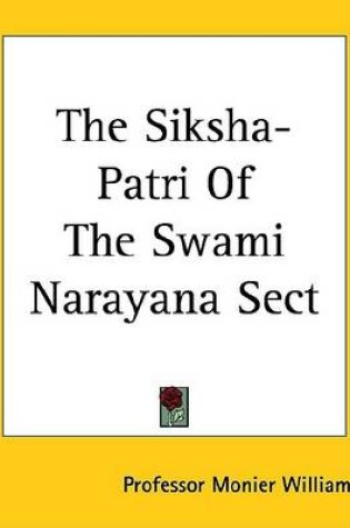 Cover of The Siksha-Patri of the Swami Narayana Sect