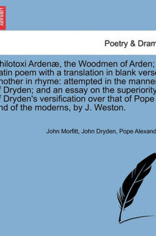 Cover of Philotoxi Ardenæ, the Woodmen of Arden; A Latin Poem with a Translation in Blank Verse; Another in Rhyme