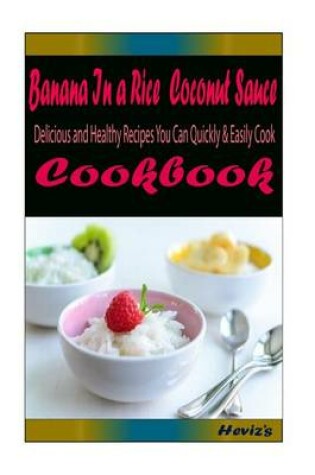 Cover of Banana In a Rice Coconut Sauce