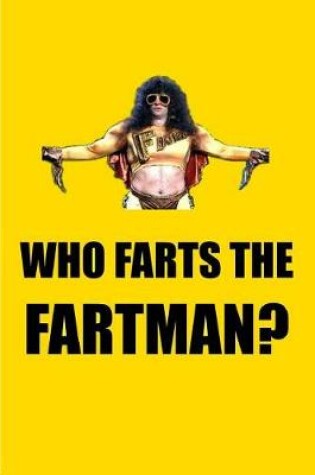 Cover of Who Farts the Fartman?