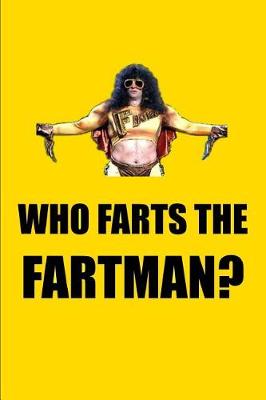 Book cover for Who Farts the Fartman?