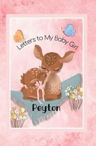 Cover of Peyton Letters to My Baby Girl