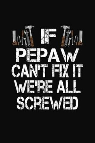 Cover of If Pepaw Can't Fix We're All Screwed