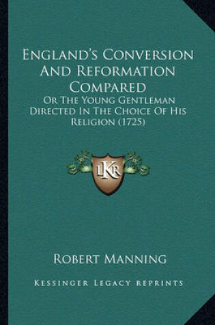 Cover of England's Conversion and Reformation Compared England's Conversion and Reformation Compared