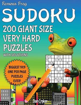 Book cover for Famous Frog Sudoku 200 Giant Size Very Hard Puzzles Biggest 9 X 9 One Per Page Puzzles Ever!