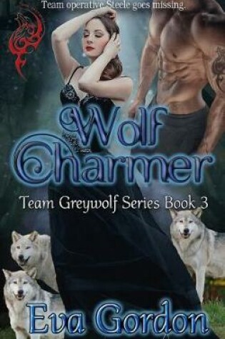 Cover of Wolf Charmer, Team Greywolf Series, Book 3