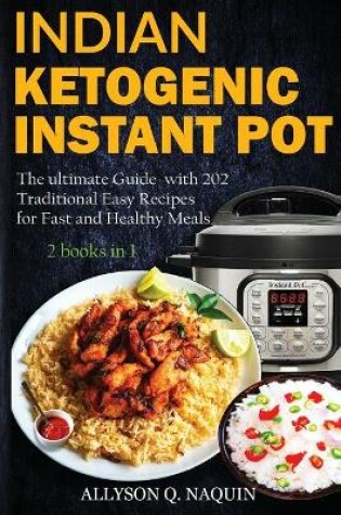 Cover of Indian Instant Pot & Ketogenic diet 2 books in 1