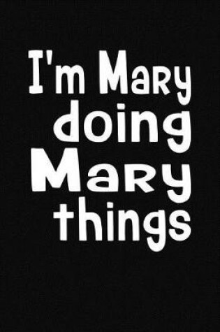 Cover of I'm Mary Doing Mary Things