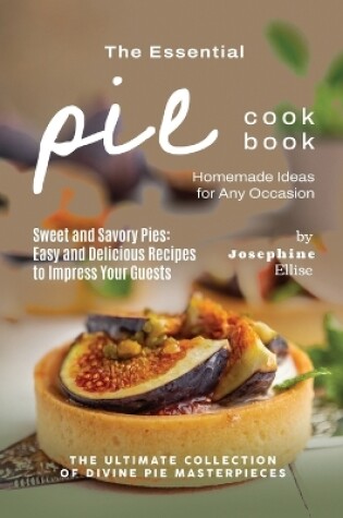 Cover of The Essential Pie Cookbook