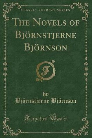 Cover of The Novels of Björnstjerne Björnson (Classic Reprint)