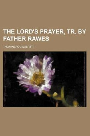 Cover of The Lord's Prayer, Tr. by Father Rawes