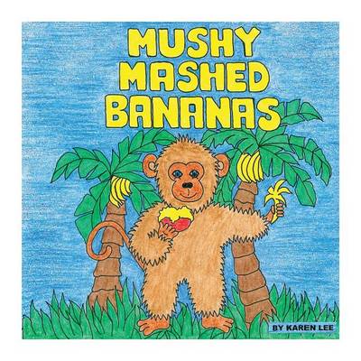 Book cover for Mushy Mashed Bananas