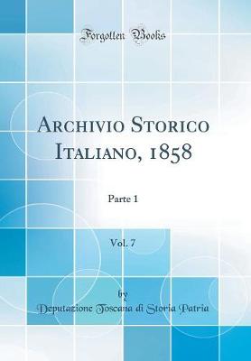 Book cover for Archivio Storico Italiano, 1858, Vol. 7