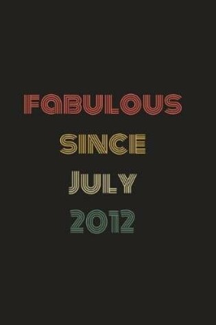 Cover of Fabulous Since July 2012