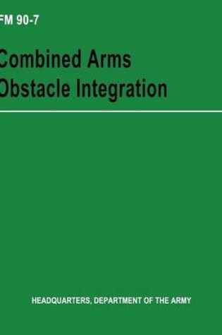 Cover of Combined Arms Obstacle Integration (FM 90-7)