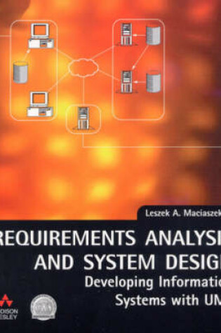Cover of Requirements Analysis and System Design:Developing Information Systemswith UML with                                                         Using UML:Software Engineering with Objects and Components