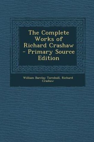 Cover of The Complete Works of Richard Crashaw - Primary Source Edition