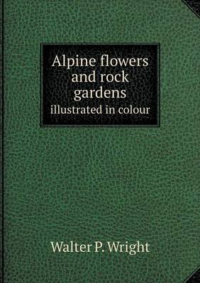 Book cover for Alpine flowers and rock gardens illustrated in colour