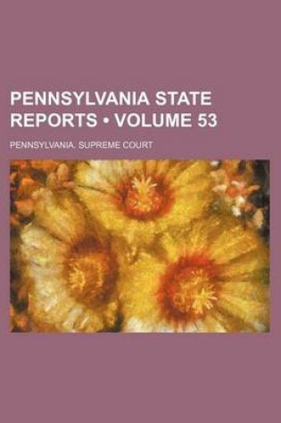 Cover of Pennsylvania State Reports (Volume 53)