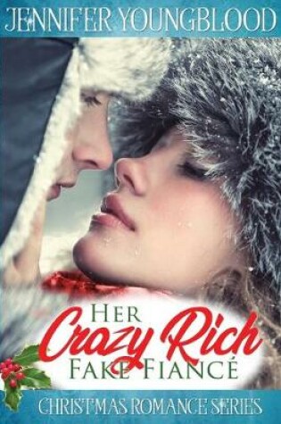 Cover of Her Crazy Rich Fake Fiancé