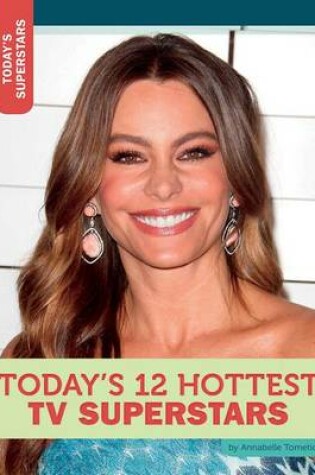 Cover of Today's 12 Hottest TV Superstars