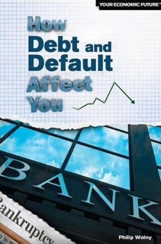 Cover of How Debt and Default Affect You