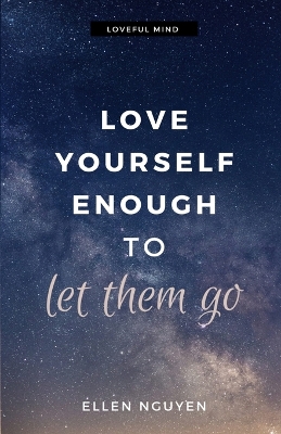 Book cover for Love Yourself Enough To Let Them Go