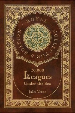 Cover of 20,000 Leagues Under the Sea (Royal Collector's Edition) (Case Laminate Hardcover with Jacket)