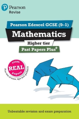 Cover of Pearson REVISE Edexcel GCSE Maths (Higher): Past Papers Plus - for 2025 and 2026 exams