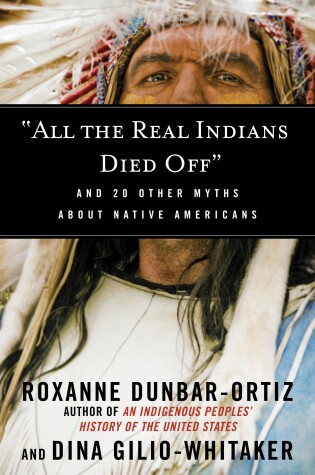Cover of "All the Real Indians Died Off"