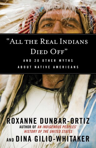 Book cover for "All the Real Indians Died Off"