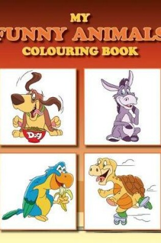 Cover of My Funny Animals Colouring Book