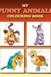 Book cover for My Funny Animals Colouring Book