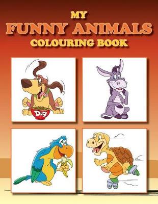 Book cover for My Funny Animals Colouring Book