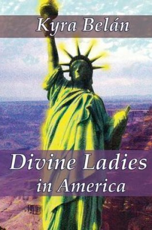 Cover of Divine Ladies in America