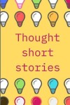 Book cover for Thought short stories