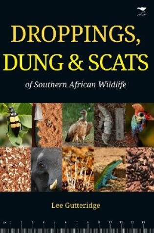 Cover of Droppings, Dung & Scats of Southern African Wildlife