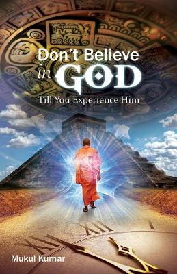 Book cover for Do Not Believe in God Till You Experience Him