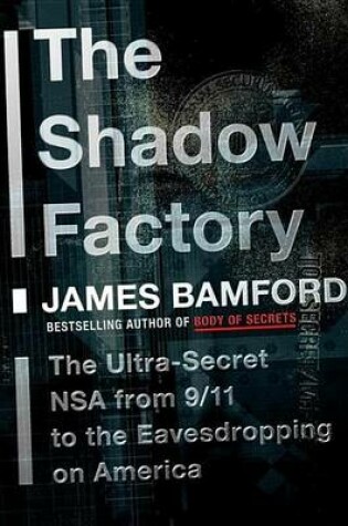 Cover of Shadow Factory, The: The Ultra-Secret Nsa from 9/11 to the Eavesdropping on America