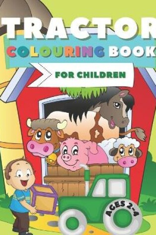 Cover of Tractor Colouring Book For Children Ages 2-4