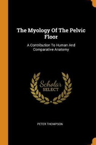 Cover of The Myology of the Pelvic Floor