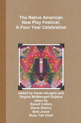 Book cover for The Native American New Play Festival: A Four Year Celebration