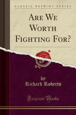 Book cover for Are We Worth Fighting For? (Classic Reprint)