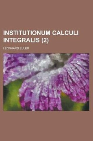 Cover of Institutionum Calculi Integralis Volume 2